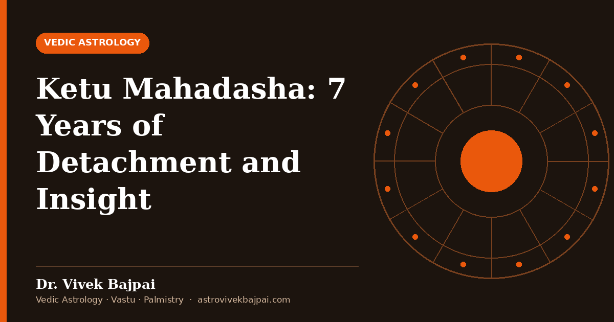 Cover image: "Ketu Mahadasha: 7 Years of Detachment and Insight" by Dr. Vivek Bajpai